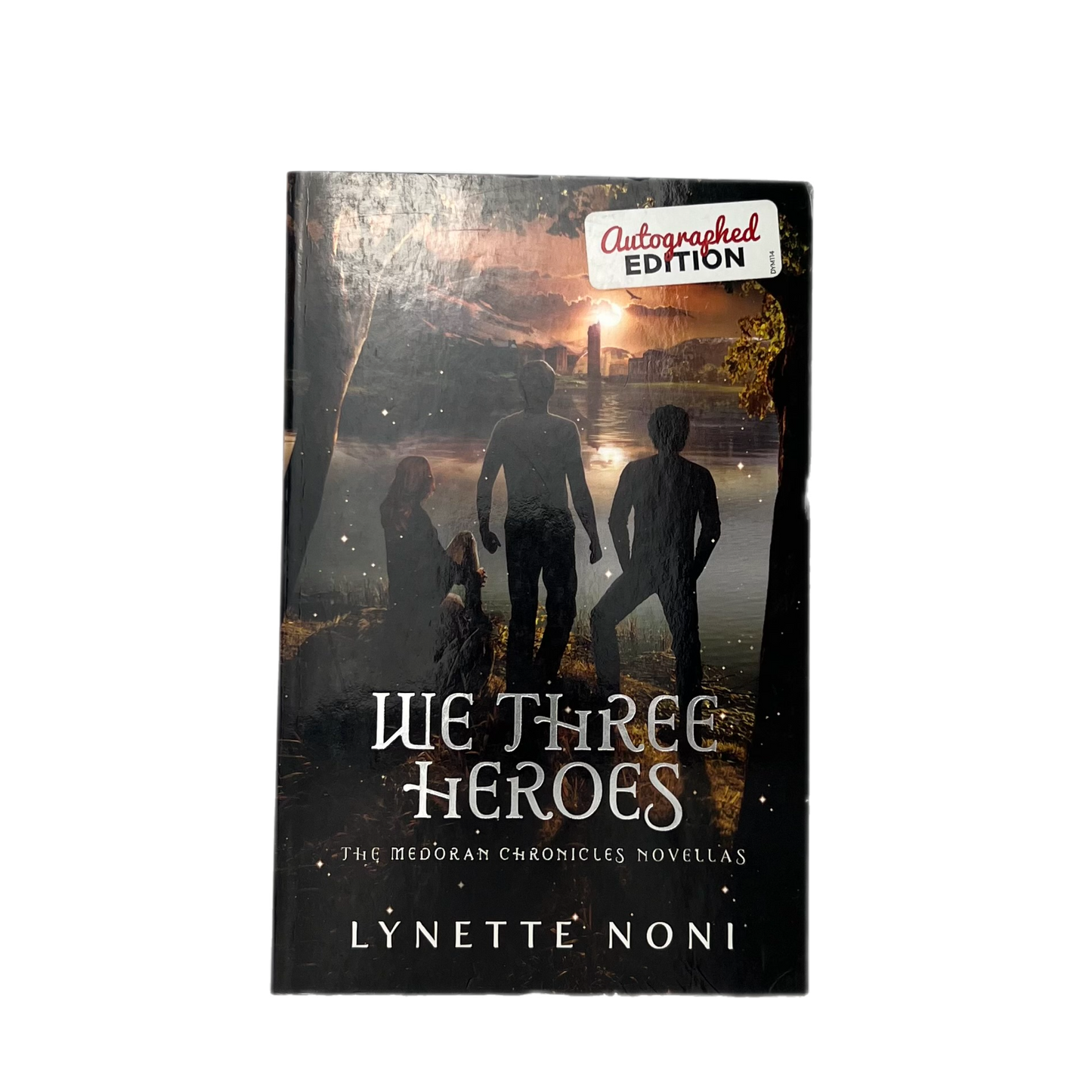 We Three Heroes by Lynette Noni