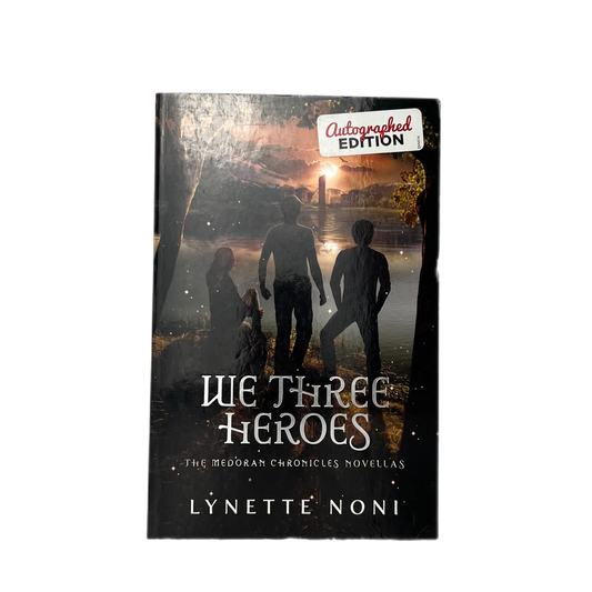 We Three Heroes by Lynette Noni