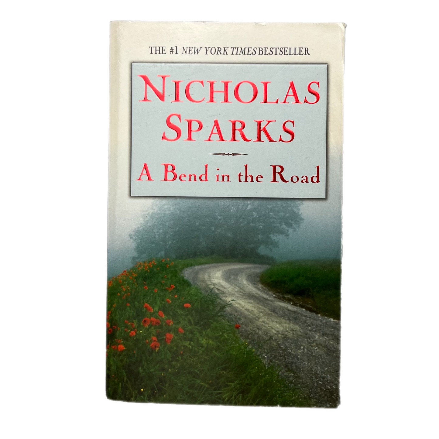 A Bend in the Road by Nicholas Sparks