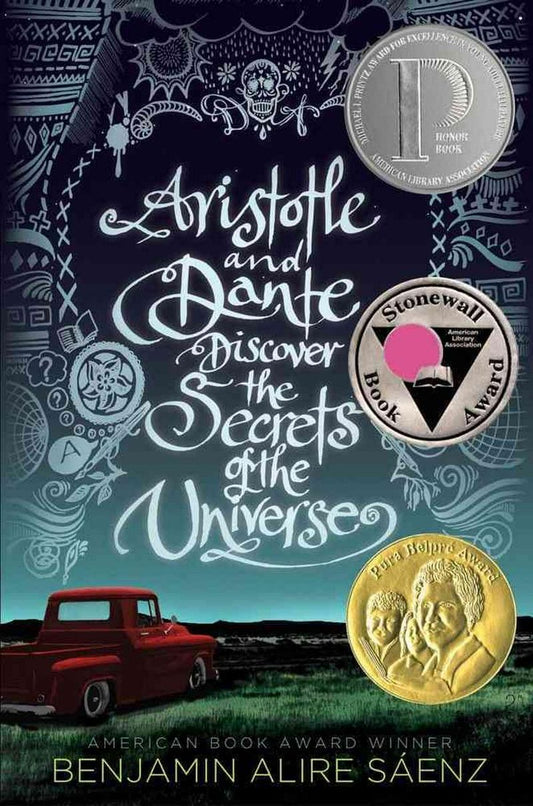 Aristotle and Dante Discover the Secrets of the Universe by Benjamin Alire Saenz